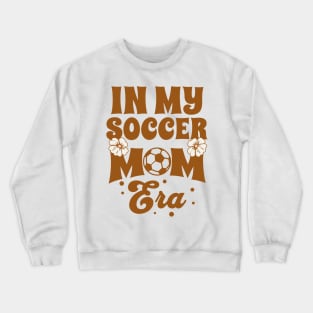 In My Soccer Mom Era Crewneck Sweatshirt